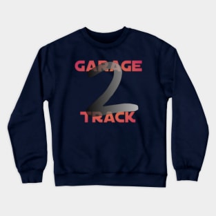 Garage2Track Crewneck Sweatshirt